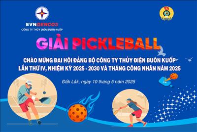 CÔNG TY THỦY ĐIỆN BUÔN KUỐP TỔ CHỨC GIẢI PICKLEBALL CHÀO MỪNG ĐẠI HỘI ĐẢNG BỘ VÀ THÁNG CÔNG NHÂN 2025